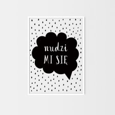 Plakat 50x70 cm "Nudzi mi się"