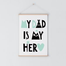 My Dad is my Hero | Plakat A3