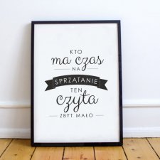 A4 Plakat książkowy - 03 Kto ma czas na sprzątanie, ten czyta zbyt mało