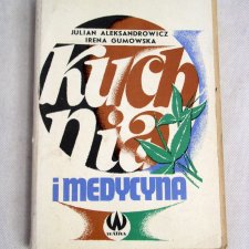 Kuchnia i medycyna-Julian Aleksandrowicz i Irena Gumowska-1981r.