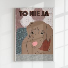 HISTERIE ZWIERZĘCE: TO NIE JA (30X40)