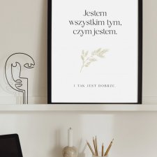 Plakat Jestem wszystkim tym, czym jestm 40x50cm