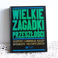 Książka - Wielkie Zagadki Przeszłości  / READER'S DIGEST