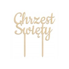 Toper CHRZEST ŚWIĘTY Ozdoba Topper na tort Drewniany topper na tort CHRZEST