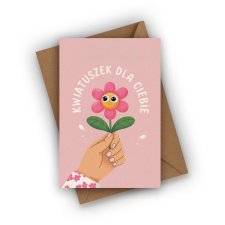 KARTKA OKOLICZNOŚCIOWA- KWIATUSZEK DLA CIEBIE