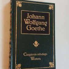 GOETHE - CIERPIENIA MŁODEGO WERTERA