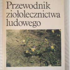 "Przewodnik ziołolecznictwa ludowego" Kuźniewski Eugeniusz, Augustyn-Puziewicz Janina książka vintage