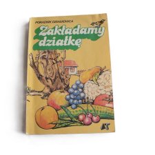 Książka vintage "Zakładamy działkę"