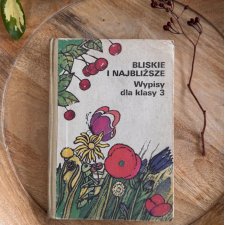 Bliskie i najbliższe, wypisy dla klasy 3, 1988