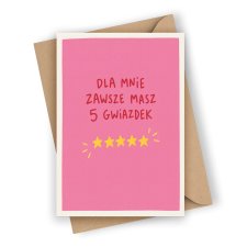 KARTKA DLA BLISKIEJ OSOBY- DLA MNIE ZAWSZE MASZ 5 GWIAZDEK