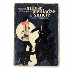 Ryszard Dzieszyński Miłość, pieniądze i śmierć – Pitaval Rzeszowski 1984 PRL