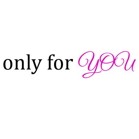 only for you