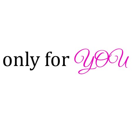 only for you