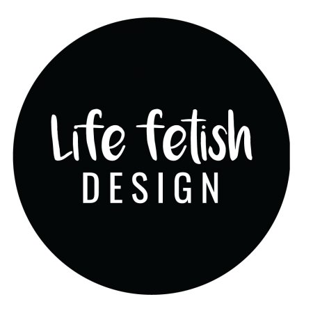 Life Fetish Design