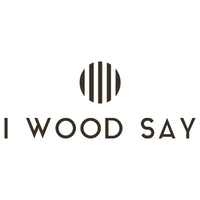 I Wood Say