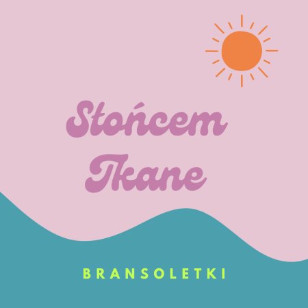 SŁOŃCEM TKANE 