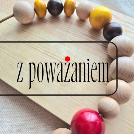 z poważaniem